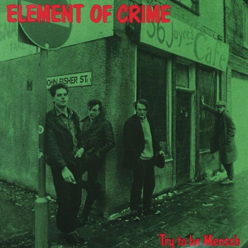 Element of Crime - Try to Be Mensch
