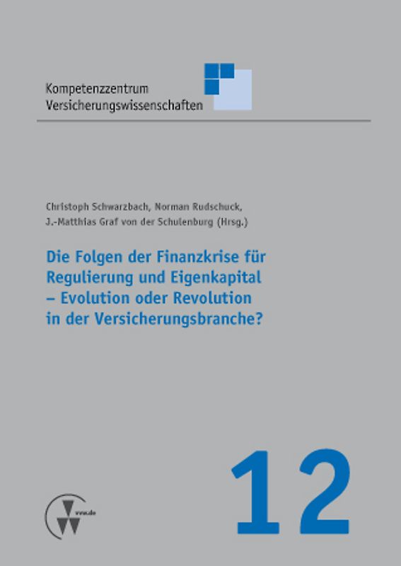 Die Folgen der Finanzkrise für Regulierung und Eigenkapital - Evolution oder Revolution in der Versicherungsbranche?