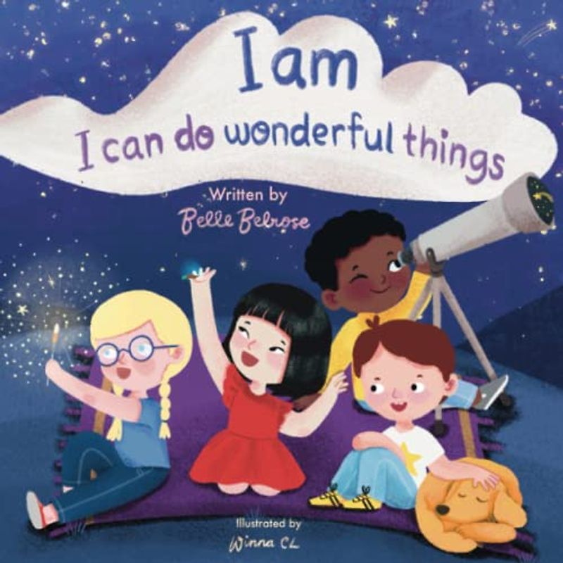 I Am, I Can Do Wonderful Things: Verses of Kindness, Self-Compassion, and Mindful Affirmations for Kids