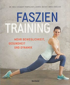 Faszientraining: Mehr Beweglichkeit, Gesundheit und Dynamik - Dr. med. Siegbert Tempelhof [Broschiert, Weltbild]