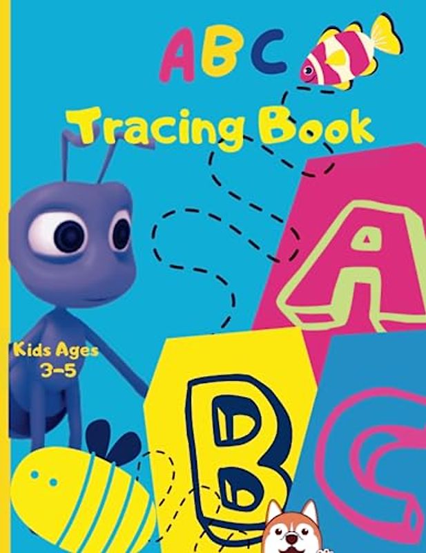 ABC Tracing Book for Kids Ages 3-5: An Alphabet Handwriting Practice Workbook for Kids