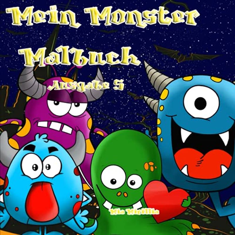 Mein Monster Malbuch: Ausmalbuch für kleine und große Monsterjäger
