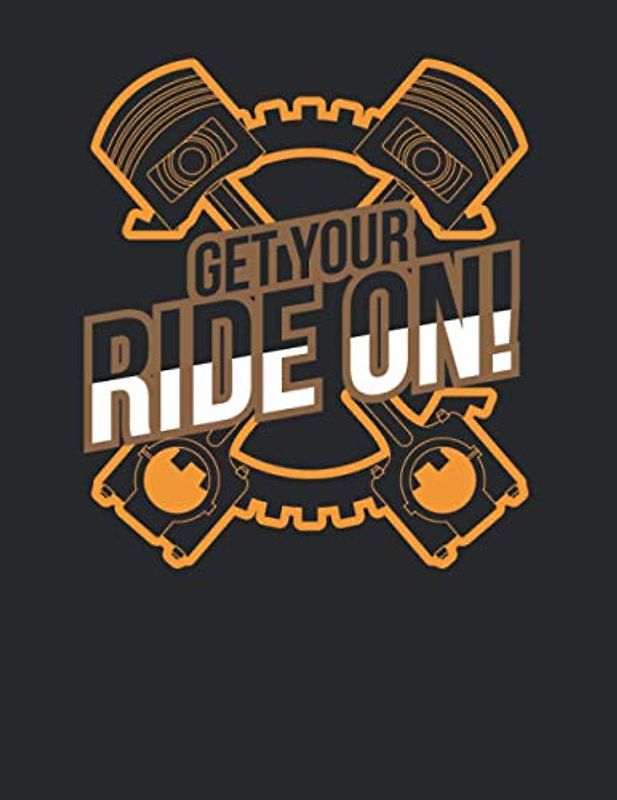 Racing Logbuch: Dein persönliches Tagebuch für Motorrad Rennen und Renntrainings auf der Rennstrecke ♦ für über 100 Einträge ♦ A4+ Format ♦ Motiv: Get your ride on 3