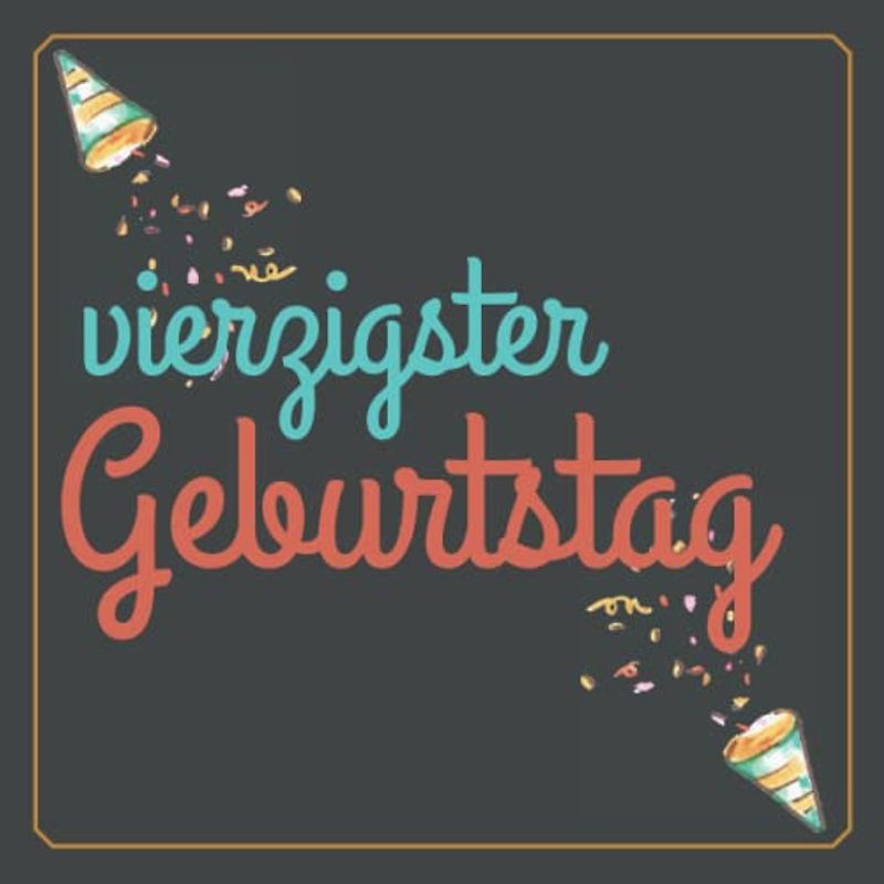 Gästebuch 40 Geburtstag: Buch zum Eintragen für Glückwünsche und die schönsten Fotos der Gäste I Geschenk für Frau oder Mann I Geschenkidee 40. Geburtstag
