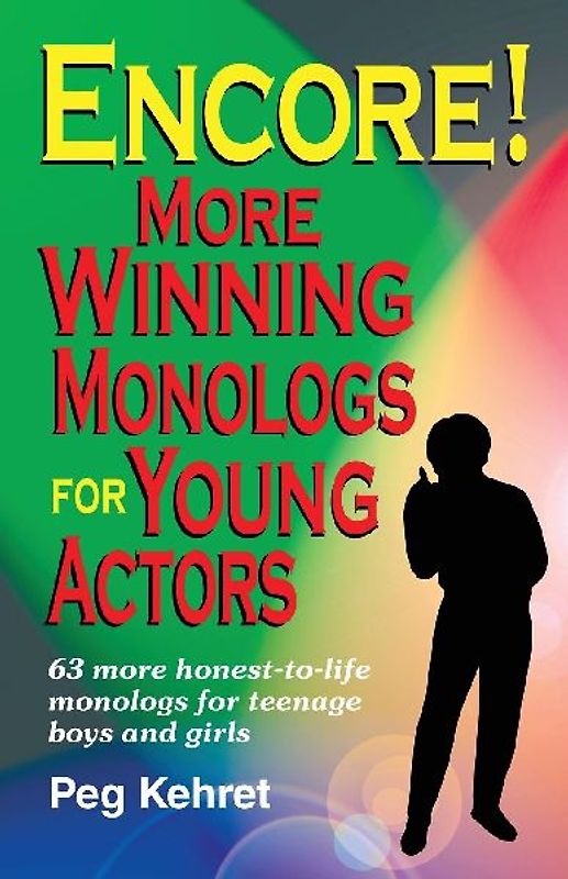 Encore! More Winning Monologs for Young Actors