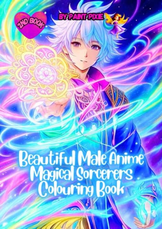 Beautiful Male Anime Magical Sorcerers Colouring Book: 2nd Book