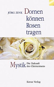 Dornen können Rosen tragen