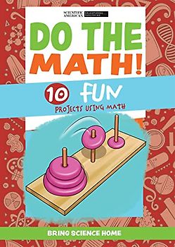 Do the Math!: 10 Fun Projects Using Math (Bring Science Home)