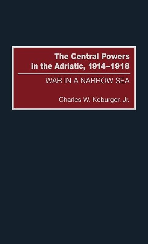 The Central Powers in the Adriatic, 1914-1918