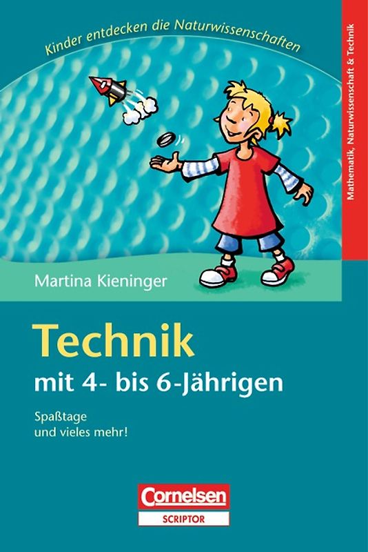 Kinder entdecken die Naturwissenschaften / Technik mit 4- bis 6-Jährigen