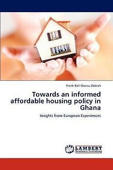Towards an informed affordable housing policy in Ghana