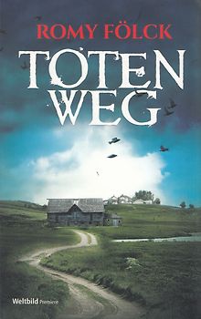 Totenweg - Romy Fölck [Taschenbuch, Weltbild]