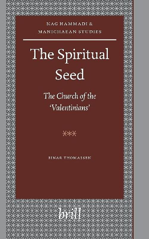 The Spiritual Seed -- The Church of the 'Valentinians'