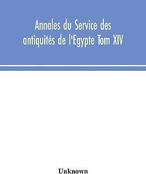 Annales Du Service Des Antiquités De L'Egypte Tom XIV