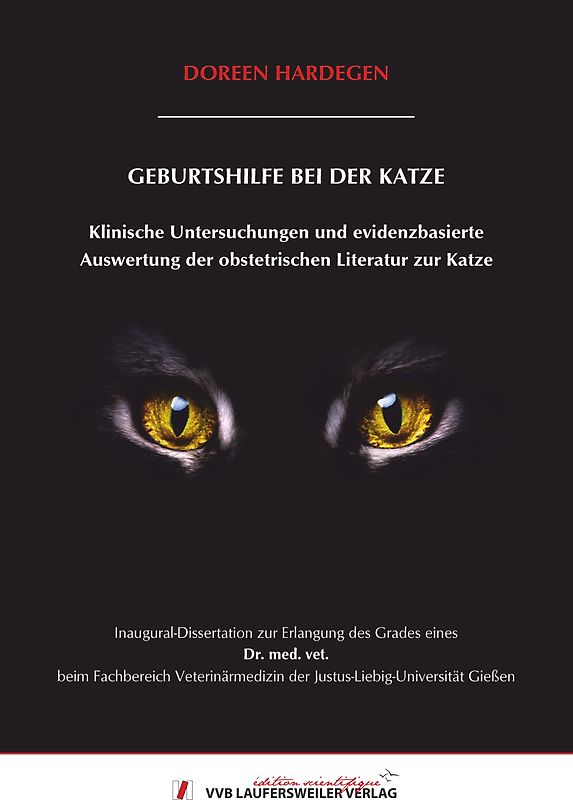 GEBURTSHILFE BEI DER KATZE : Klinische Untersuchungen und evidenzbasierte Auswertung der obstetrischen Literatur zur Katze