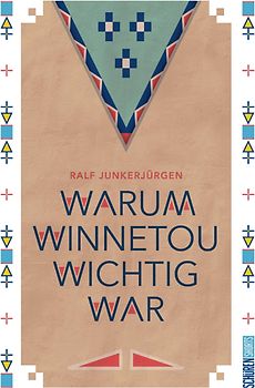Warum Winnetou wichtig war