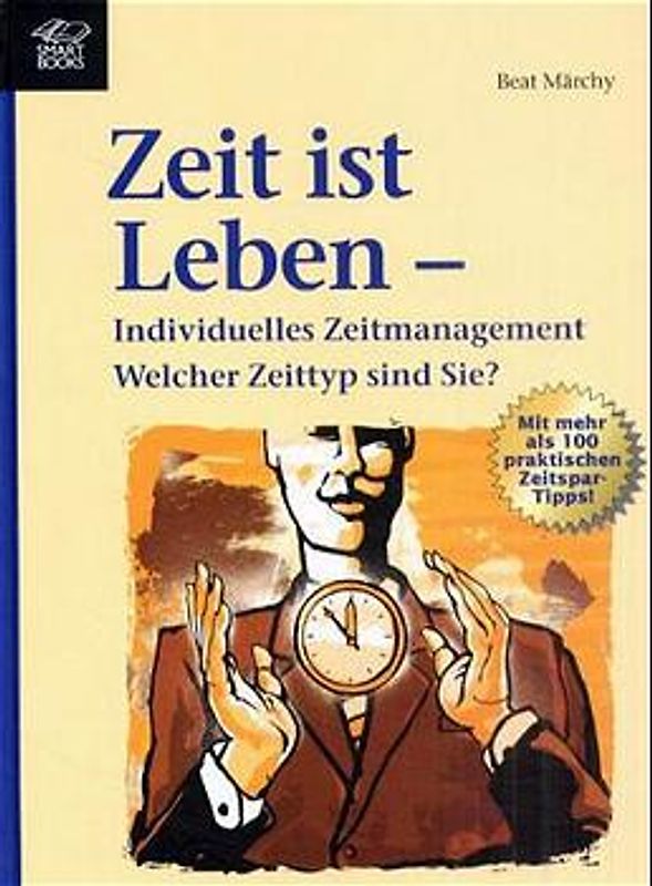 Zeit ist Leben - Individuelles Zeitmanagement