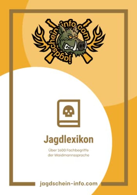 Jagdlexikon: Über 1600 Fachbegriffe der Waidmannssprache