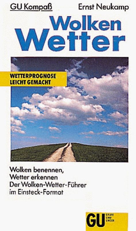 GU Kompass Wolken - Wetter. Wolken benennen, Wetter erkennen. Der Wolken-Wetter-Führer im Einsteck-Format. Wetterprognose leicht gemacht