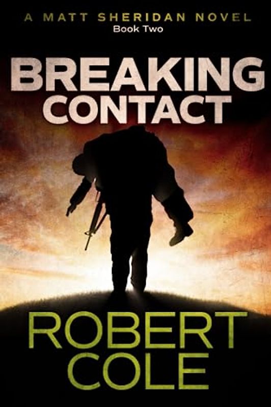 Breaking Contact: A Matt Sheridan Novel - Book Two