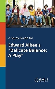 A Study Guide for Edward Albee's "Delicate Balance