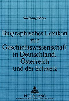 Biographisches Lexikon zur Geschichtswissenschaft in Deutschland, Österreich und der Schweiz