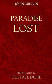 Paradise Lost: Milton's Original Edition (1667) + Dore's 50 illustrations (1866)