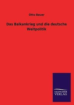 Das Balkankrieg und die deutsche Weltpolitik