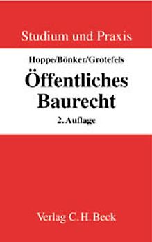 Öffentliches Baurecht. Bauplanungsrecht, Bauordnungsrecht und Grundzüge des Raumordnungsrechts