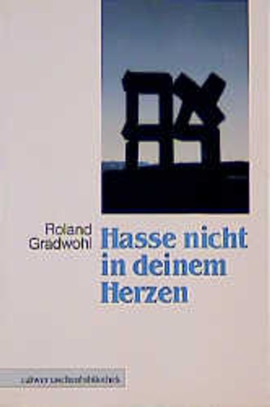 Hasse nicht in deinem Herzen