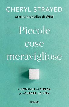 Piccole cose meravigliose. I consigli di Sugar per curare la vita