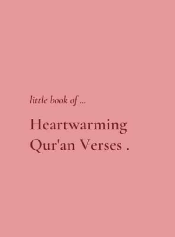 Little Book of Heartwarming Qu'ran Verses: Smaller Size