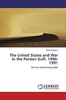 The United States and War in the Persian Gulf, 1990-1991