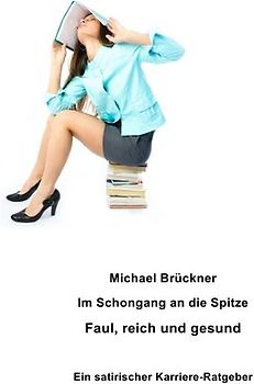 Im Schongang an die Spitze: Faul, reich und gesund