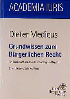 Grundwissen zum Bürgerlichen Recht. Ein Basisbuch zu den Anspruchsgrundlagen