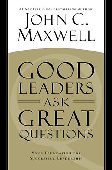 Good Leaders Ask Great Questions