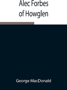 Alec Forbes Of Howglen
