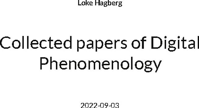 Collected papers of Digital Phenomenology