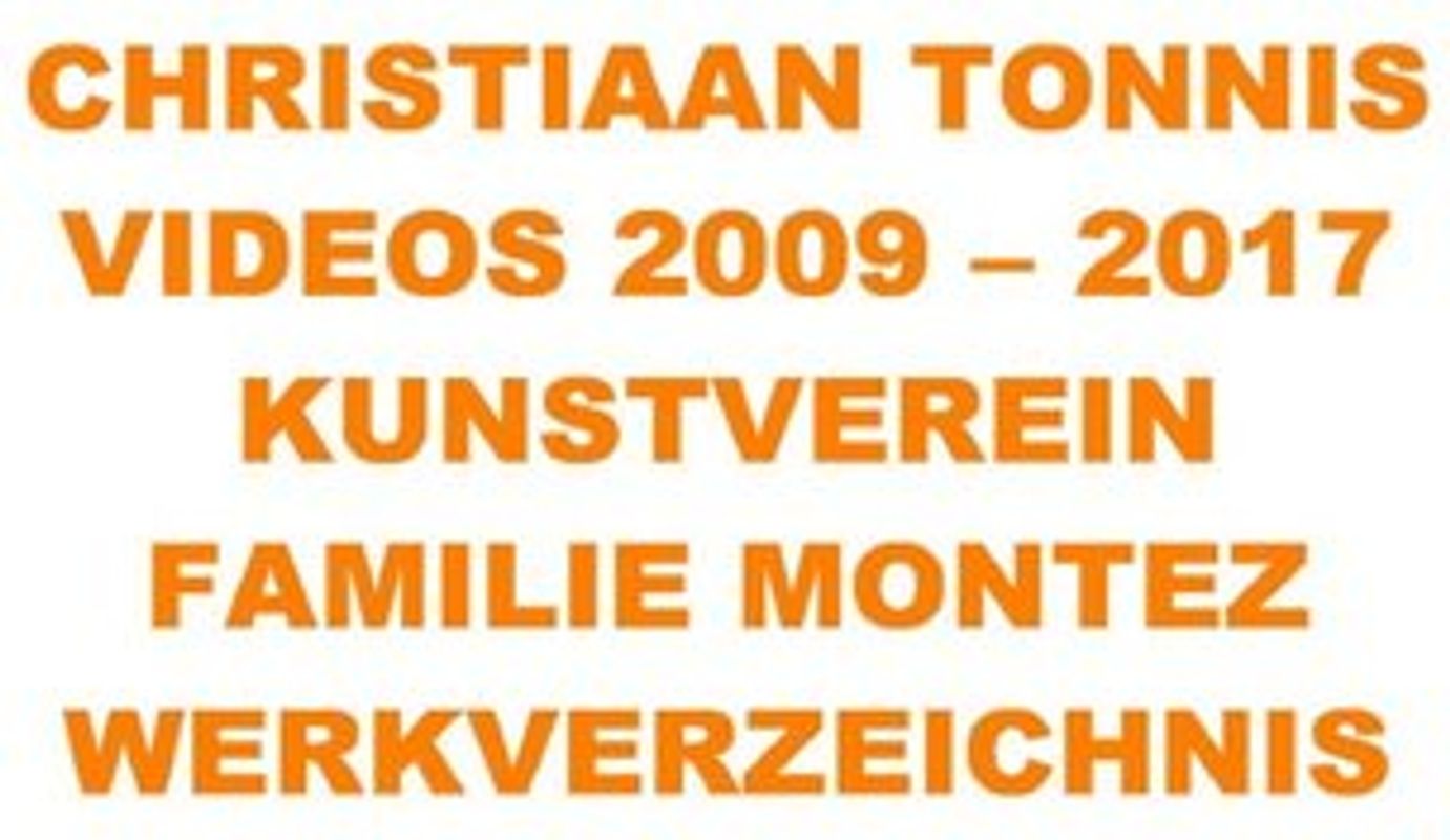 Gesamtausgabe / Videos 2009 - 2017 Kunstverein Familie Montez