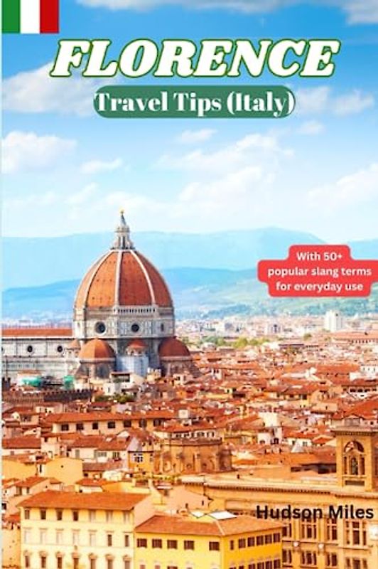 Florence Travel Tips (Italy): Discover the most up-to-date and amazing places to explore in Florence, along with current information and guides on when to go, what to do, and the best places to see.