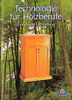 Technologie für Holzberufe. Grund- und Fachbildung