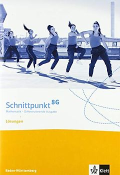 Schnittpunkt Mathematik 8G. Differenzierende Ausgabe Baden-Württemberg ab 2015. Lösungen Klasse 8 (G-Niveau)