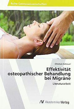 Effektivität osteopathischer Behandlung bei Migräne: Literaturarbeit