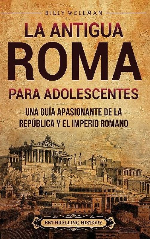 La antigua Roma para adolescentes