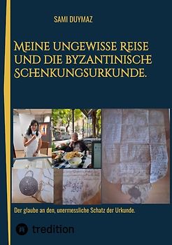 Meine ungewisse Reise und die byzantinische Schenkungsurkunde.
