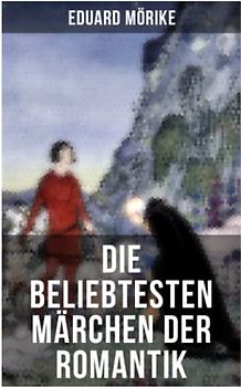 Die beliebtesten Märchen der Romantik