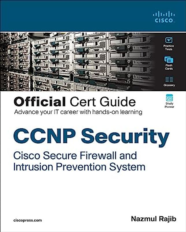 CCNP Security Cisco Firepower Sncf 300-710 Official Cert Guide: Securing Networks With Cisco Firepower