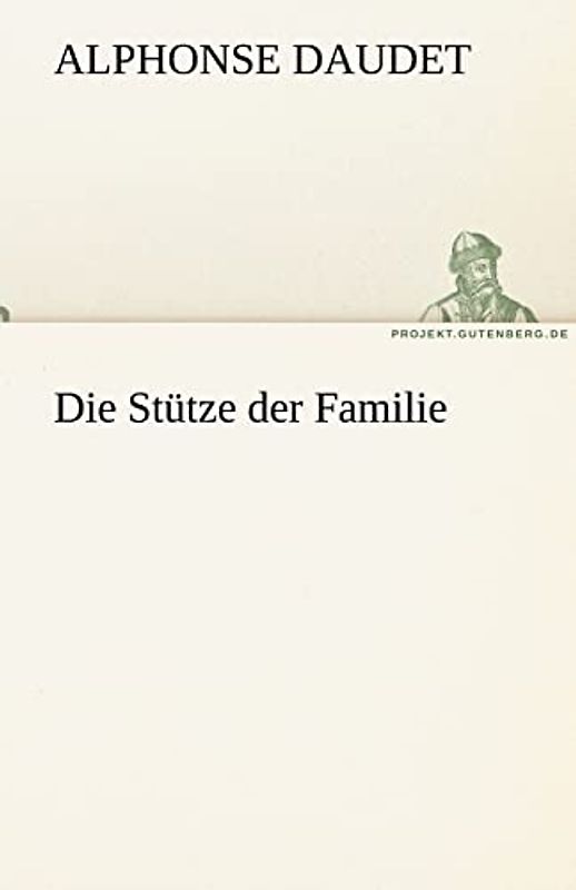 Die Stütze der Familie (TREDITION CLASSICS)