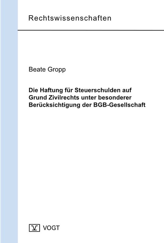 Die Haftung für Steuerschulden auf Grund Zivilrechts unter besonderer Berücksichtigung der BGB-Gesellschaft