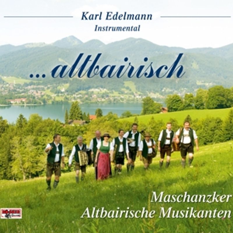 Edelmann,Karl-Altbairische Musikanten - ...Altbairisch-Maschanzker